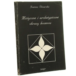 Mistyczne i archetypiczne obrazy kosmosu Joanna Ślósarska [1994]