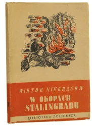 W okopach Stalingradu Wiktor Niekrasow [przekł. autoryzowany Jerzego Jędrzejewicza] [Biblioteka w Prenumeracie / 1949]