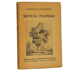 Michał Płoński Tatarkiewicz Władysław [Seria: Monografje artystyczne tom X](1926)