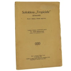 Sofoklesa "Tropiciele" (Ichneutai) nowo odkryty dramat satyrowy przeł., wstępem i objaśnieniami opatrzył Adolf Bednarowski [1913]