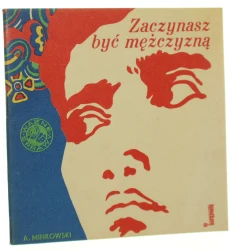 Zaczynasz być mężczyzną Aleksander Minkowski [il. Krystyna Ozimowska-Pawłowicz] [Ważne Sprawy Dziewcząt i Chłopców / 1975]