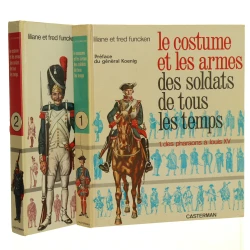 Le costume et les armes des soldats de tous les temps t. I-II Liliane et Fred Funcken [1966]