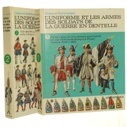L'Uniforme et les armes des soldats de la guerre en dentelle t. I-II Liliane et Fred Funcken [1975]