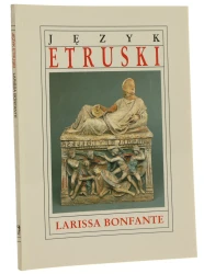 Język etruski Larissa Bonfante przeł. [z ang.] Witold Dobrowolski [1998]