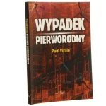 Wypadek pierworodny Paul Virilio [2007]