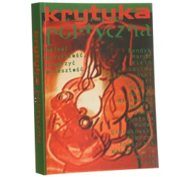 Krytyka polityczna opisać przeszłość, stworzyć przyszłość [2005]