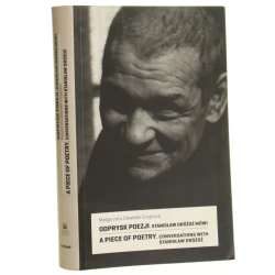 Odprysk poezji Stanisław Dróżdż mówi A piece of poetry conversations with Stanisław Dróżdż [rozmowy przeprowadziła] Małgorzata Dawidek Gryglicka [przekł. Katarzyna Bazarnik] [2012]