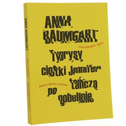 Anna Baumgart Tygrysy ciotki Jennifer tańczą po gobelinie [2025]