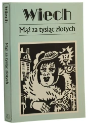 Mąż za tysiąc złotych czyli Opowiadania żydowskie Wiech [pseud.] Stefan Wiechecki zebrał i oprac. Robert Stiller [Utwory Powojenne / 2000] (1)