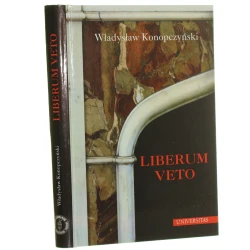 Liberum veto Studium porównawczo-historyczne Władysław Konopczyński [2002]