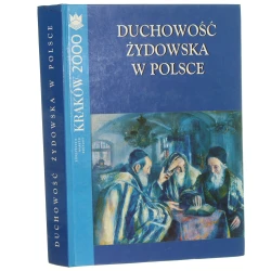 Duchowość żydowska w Polsce materiały z międzynarodowej konferencji dedykowanej pamięci profesora Chone Shmeruka, Kraków 26-28 kwietnia 1999 pod red. Michała Galasa Uniwersytet Jagielloński. Katedra Judaistyki [2000]