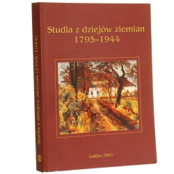 Studia z dziejów ziemian 1795-1944 pod red. Albina Koprukowniaka Lubelskie Towarzystwo Naukowe [2005]