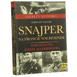 Snajper na froncie wschodnim wspomnienia Josefa Allerbergera Albrecht Wacker [tłumaczenie Jacek Falkowski] [Arkana Historii / 2016]