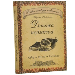 Domowa wędzarnia ryby, mięso, kiełbasy Zbigniew Prokopczuk [2010]
