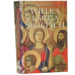 Wielka księga świętych Odile Haumonté z franc. przeł. Tadeusz Szafrański [2012]