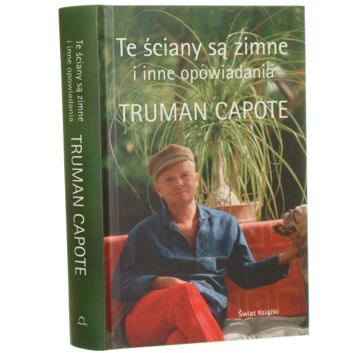 Te ściany są zimne i inne opowiadania Capote Truman [2011]