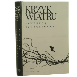 Krzyk wiatru Seweryna Szmaglewska [2021]