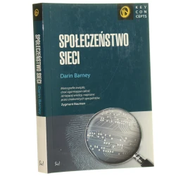 Społeczeństwo sieci Darin Barney [Key Concepts / 2008]