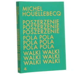Poszerzenie pola walki Michel Houellebecq przełożyła Ewa Wieleżyńska [2021]