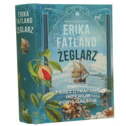 Żeglarz podróż przez utracone imperium portugalskie Erika Fatland [2026]