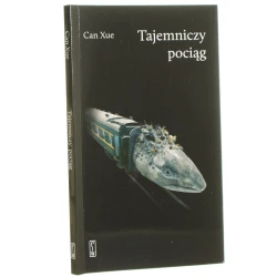 Tajemniczy pociąg Can Xue przełożyła Katarzyna Sarek [2025]