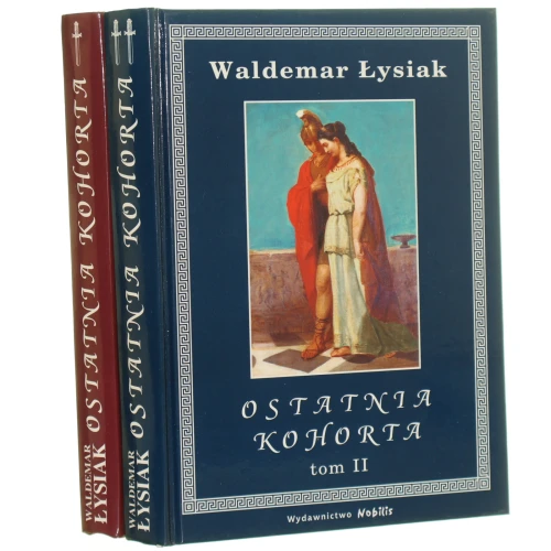 Ostatnia kohorta t. I-II Łysiak Waldemar [2005]