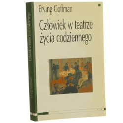 Człowiek w teatrze życia codziennego Goffman Erving [2000]