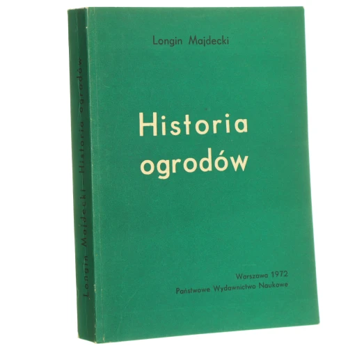 Historia ogrodów Longin Majdecki [1972] (id: 170461)
