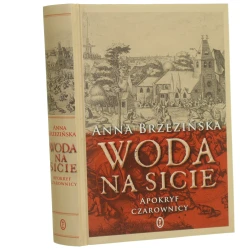Woda na sicie apokryf czarownicy Anna Brzezińska [2018]