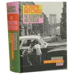 W starym hotelu reportaże z nowojorskiej ulicy Joseph Mitchell przełożyli Kaja Gucio i Jakub Marek Klawe [introduction copyright by David Remnick] [2026]