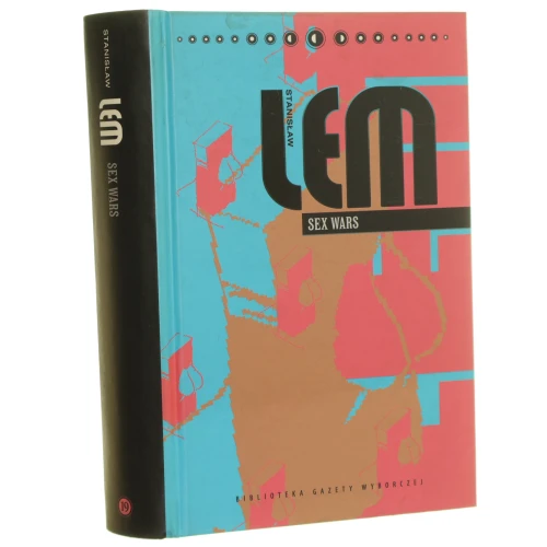 Sex wars ​Lem Stanisław [Biblioteka Gazety Wyborczej Dzieła / 2009]