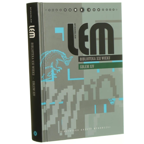 Biblioteka XXI wieku Golem XIV Lem Stanisław [Biblioteka Gazety Wyborczej] (id: 34062)