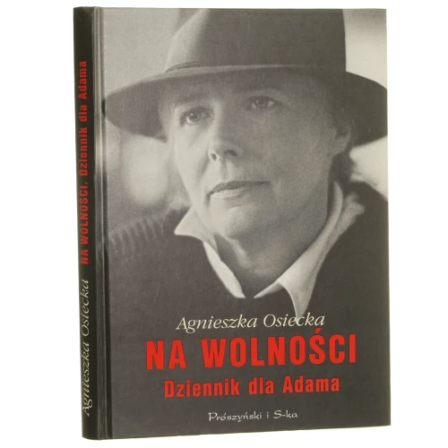 Na wolności Dziennik dla Adama Osiecka Agnieszka [2008] (id: 17526)