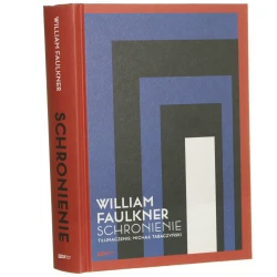 Schronienie William Faulkner tłumaczenie: Michał Tabaczyński [autor posłowia Michał Tabaczyński] [2025]