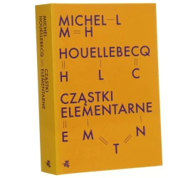 Cząstki elementarne Michel Houellebecq przełożyła Agnieszka Daniłowicz-Grudzińska [2020]