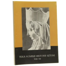 Teka Komisji Sztuki t. VIII red. Jerzy Zbigniew Maciejewski [1987]