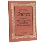 Zamek w latach okupacji pruskiej i Księstwa Warszawskiego Elżbieta Sęczys [1987]