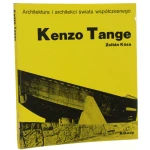 Kenzo Tange Kósa Zoltan [Architektura i Architekci Świata Współczesnego / 1977]