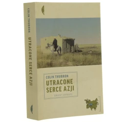 Utracone serce Azji Thubron Colin [Orient Express / 2012]