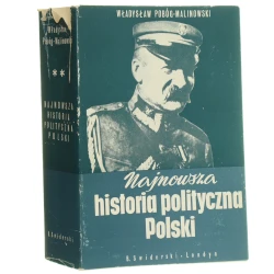 Najnowsza historia polityczna Polski t. II, 1914-1939 Władysław Pobóg Malinowski [1967]