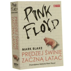 Pink Floyd prędzej świnie zaczną latać Mark Blake [2012]