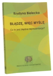 Błądzę, więc myślę co to jest błędna reprezentacja? Krystyna Bielecka [2018]