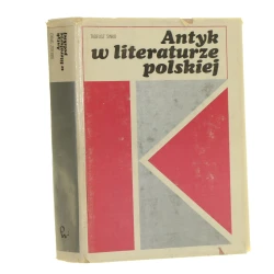 Antyk w literaturze polskiej prace komparatystyczne Tadeusz Sinko wybór i opracowanie Tadeusz Bieńkowski wstęp Stanisław Stabryła [1988]
