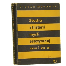 Studia z historii myśli estetycznej XVIII i XIX wieku Stefan Morawski [1961]