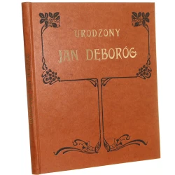 Urodzony Jan Dęboróg Dzieje jego rodu głowy i serca przez niego samego opowiadane Syrokomla Władysław [1880-reprint-1986]
