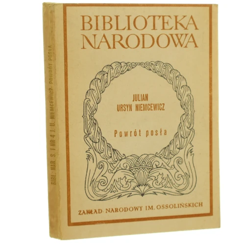 Powrót posła Komedia w 3 aktach oraz Wybór bajek politycznych Niemcewicz Julian Ursyn oprac. Zdzisław Skwarczyński [Biblioteka Narodowa / 1983]