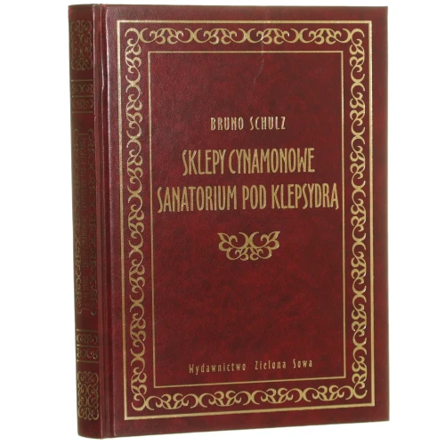 Sklepy cynamonowe Sanatorium pod klepsydrą Schulz Bruno [2004]