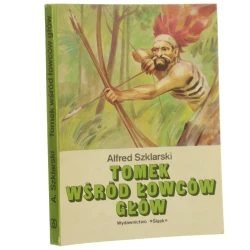 Tomek wśród łowców głów Alfred Szklarski [ilustracje projektował Józef Marek] [1985]