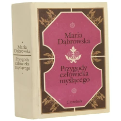 Przygody człowieka myślącego Maria Dąbrowska przedm. Anna Kowalska przygot. tekst z rpsów i koment. Ewa Korzeniewska [1987]