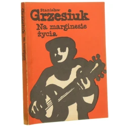 Na marginesie życia Grzesiuk Stanisław [1987]